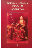Polska  Ukraina 1000 lat sąsiedztwa Tom 3