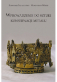 Wprowadzenie do sztuki konserwacji metalu