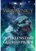 Wojownicy Nowela Przekleństwo Gęsiego Pióra