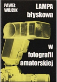 Lampa błyskowa w fotografii amatorskiej