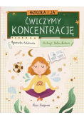 Szkoła i ja Ćwiczymy koncentrację