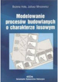 Modelowanie procesów budowlanych o charakterze losowym
