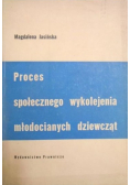 Proces społecznego wykolejenia młodocianych dziewcząt