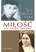 Życie Marcela Vana Miłość nie może umrzeć