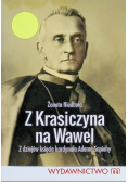 Z Krasiczyna na Wawel Z dziejów księcia kardynała Adama Sapiehy