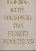 Habermas Rorty Kołakowski Stan filozofii współczesnej