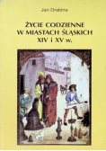 Życie codzienne w miastach śląskich XIV i XV w