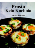 Prosta Keto Kuchnia 100 dań do ketozy