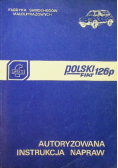 Polski Fiat 126p. Autoryzowana instrukcja napraw