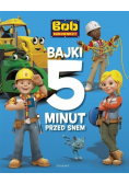 Bob Budowniczy Bajki 5 minut przed snem