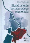 Blaski i cienie bohaterskiego pięciolecia