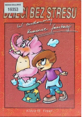 W cudownej krainie fantazji Dzieci bez stresu Tom 1