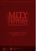 Mity symbole i rytuały we współczesnej polityce