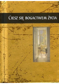 Ciesz się bogactwem życia