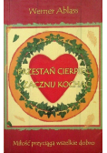 Przestań cierpieć zacznij kochać