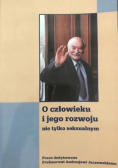 O człowieku i jego rozwoju nie tylko seksualnym