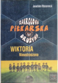 Zakręcona piłkarska drużyna Część 3 Wiktoria Nieustraszona