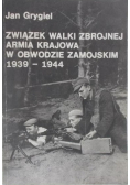 Związek walki zbrojnej Armia Krajowa w obwodzie zamojskim 1939-1944
