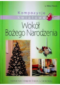 Kompozycje kwiatowe Wokół Bożego Narodzenia Tom 3