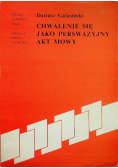 Chwalenie się jako perswazyjny akt mowy
