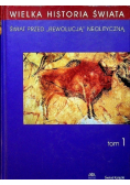 Wielka historia świata Tom 1 Świat przed rewolucją neolityczną