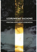 Uzdrowienie duchowe Podstawa wszelkiego uzdrowienia