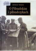 O Piłsudskim i piłsudczykach
