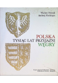 Polska tysiąc lat przyjaźni Węgry