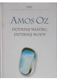 Dotknij wiatru, dotknij wody