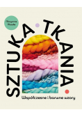 Sztuka tkania. Współczesne i barwne wzory
