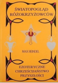 Ezoteryczne chrześcijaństwo przyszłości Światopogląd różokrzyżowców