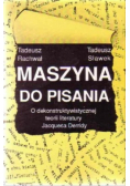 Maszyna do pisania o dekonstruktywistycznej teorii literatury Jacquesa Derridy