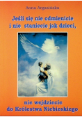 Jeśli się nie odmienicie i nie staniecie jak dzieci nie wejdziecie do Królestwa Niebieksiego