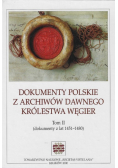 Dokumenty polskie z archiwów dawnego królestwa Węgier Tom II dokumenty z lat 1451 1480