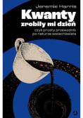 Kwanty zrobiły mi dzień
