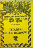 Zarys historii wojennej pułków polskich 1918 1920  Tatasrki pułk ułanów