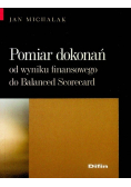 Pomiar dokonań. Od wyniku finansowego do Balanced Scorecard