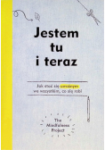 Jestem tu i teraz