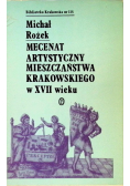 Mecenat artystyczny mieszczaństwa krakowskiego
