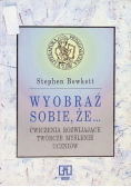 Wyobraź sobie że Ćwiczenia rozwijające twórcze myślenie uczniów