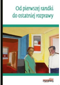 Od pierwszej randki do ostatniej rozprawy