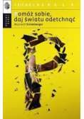 Pomóż sobie, daj światu odetchnąć