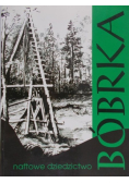 Bóbrka. Naftowe dziedzictwo