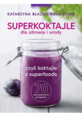 Superkoktajle dla zdrowia i urody