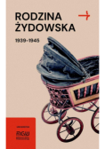 Rodzina żydowska 1939-1945. Wybrane zagadnienia