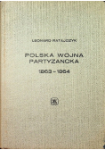 Polska wojna partyzancka  1863 - 1864