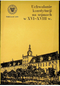 Uchwalanie konstytucji na sejmach w XVI XVIII w
