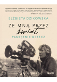 Ze mną przez świat. Pamiętnik wstecz
