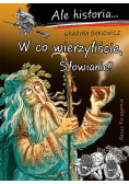 W co wierzyliście, Słowianie?