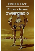 Przez ciemne zwierciadło